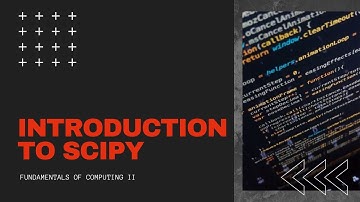 Introduction to SciPy | Fundamentals of Computing II