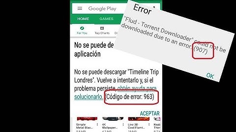 How To Fix Play Store Error Code 907 And 963 In Android Phone