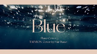 태연 (TAEYEON) - Blue Piano Cover 피아노 커버