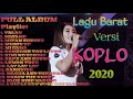 LAGU BARAT VERSI KOPLO FULL ALBUM 2020
