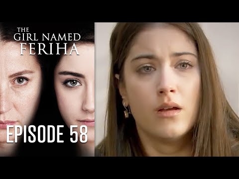 The Girl Named Feriha - Episode 58