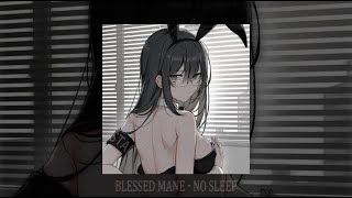 BLESSED MANE - NO SLEEP (slowed + reverb)