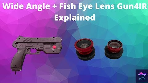 Wide Angle + Fish Eye Lens For Gun4IR Explained