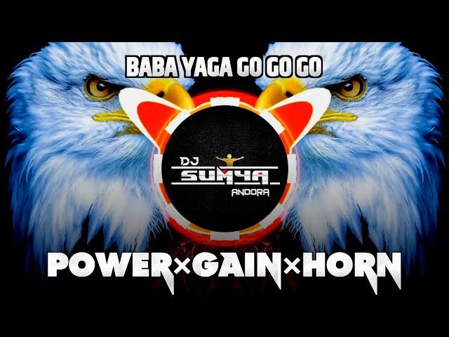 POWER GAIN HORN × BABA YAGA GO GO GO × DJ SUMIT BGM × DJ SUMYA SD class=