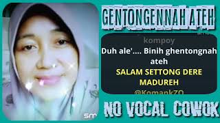 GENTONGENNAH ATEH (KARAOKE) BY👉FAJAR SYAHID/AISYAH ICCA👈