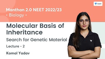 Molecular Basis of Inheritance | L2 | Manthan 2.0 NEET 2022/23 | Unacademy NEET | Komal Yadav