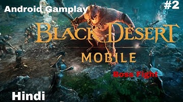 Back Desert mobile | Part - 2 | boss fight ! Red Nose | Android Gameplay | Hindi