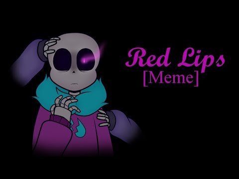 Red Lips Meme【Undertale AU | Unlust!Lust!Sans】