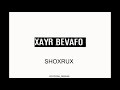SHOXRUX - XAYR BEVAFO 2004 (Official Music Video) 🎶
