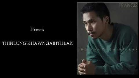 Francis - Thinlung Khawngaihthlak (Lyrics) || Drac Frost Remix