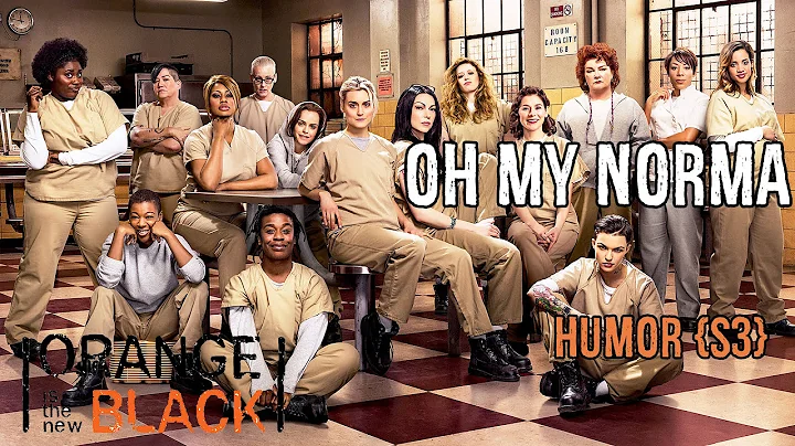 Orange is the new black [s3] | "Oh my Norma" HUMOR