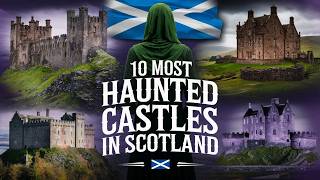 10 Most Haunted Castles In Scotland Ghosts In The Shadows & Real Hauntings