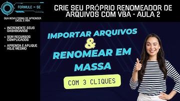 Aprenda a Renomear Arquivos em Massa com VBA - Tutorial no YouTube! - Aula 2