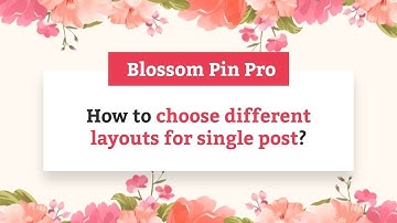 How to choose different layout for single post | Blossom Pin Pro WordPress Theme