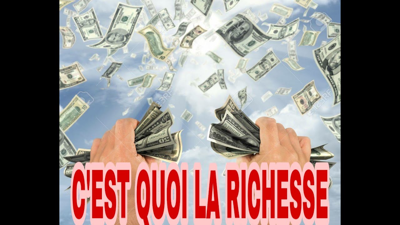 C'est quoi la richesse ? - YouTube