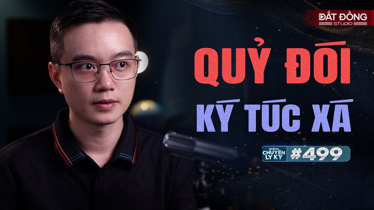 VONG QUỶ ĐÓI TRONG KÝ TÚC XÁ - Chuyện tâm linh Nguyễn Huy kể #499