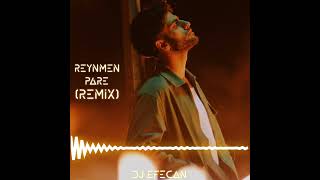 reynmen pare (dj Efecan remix) Resimi