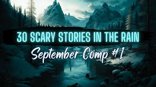 30 Scary Stories in the Rain | September Comp #1 | Dark Screen, No Music