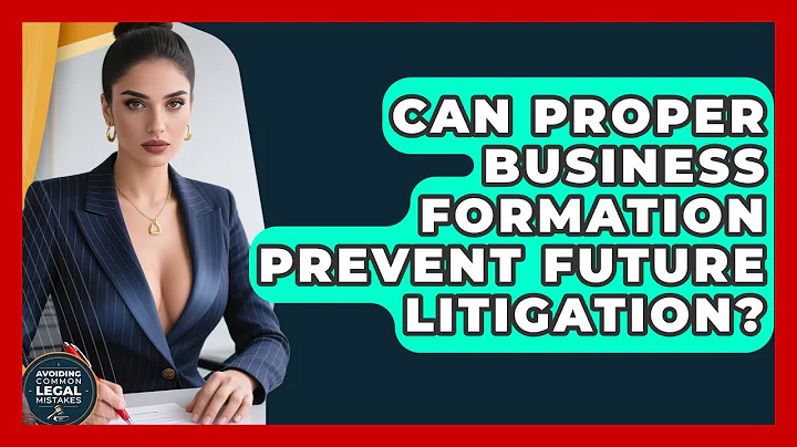 Can Proper Business Formation Prevent Future Litigation? | Avoiding Common Legal Mistakes News