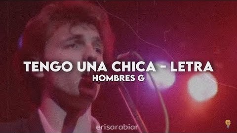 Thumbnail of Tengo una chica - Hombres G [Letra + Video]