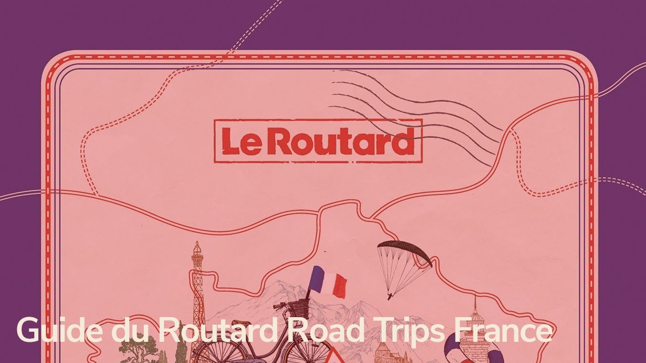 Le Routard Road Trip En France