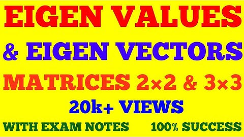 EIGEN VALUES AND EIGEN VECTORS || MATRICES 2×2 & 3×3 || WITH SOLVED PROBLEMS  ||