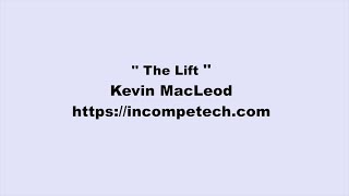 Kevin MacLeod ~ The Lift
