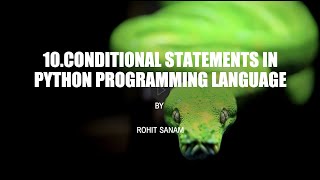 10. CONDITIONAL STATEMENTS IN PYTHON PROGRAMMING LANGUAGE