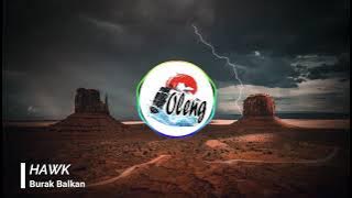 Hawk - Burak Balkan | DJ Trap Slow Full Bass