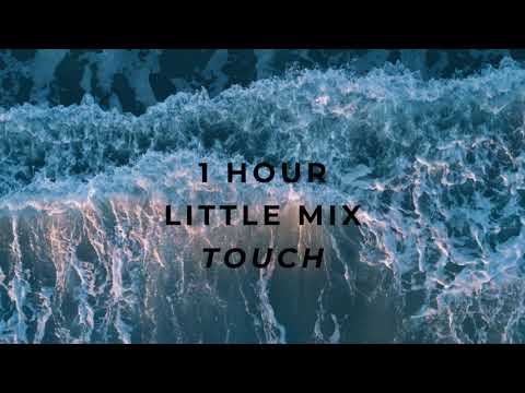 Little Mix - Touch (1 Hour)