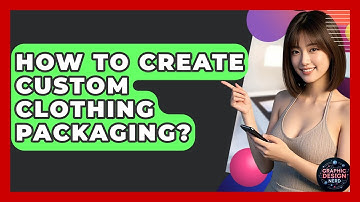 How To Create Custom Clothing Packaging? - Graphic Design Nerd