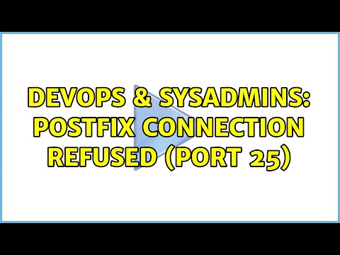 DevOps & SysAdmins: Postfix Connection refused (port 25)