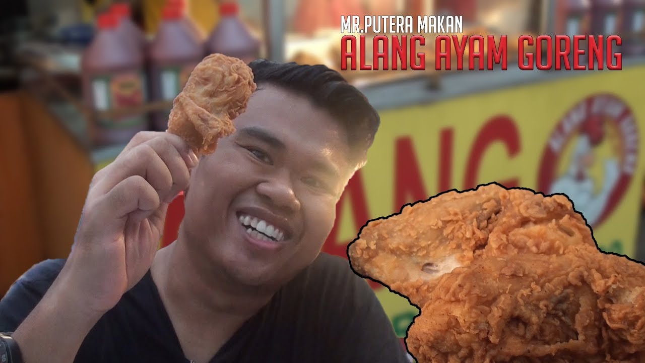 Mr.Putera Makan:Alang Ayam Goreng - YouTube