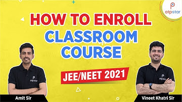 How to Enroll Classroom Course | JEE 2021 | ATP STAR