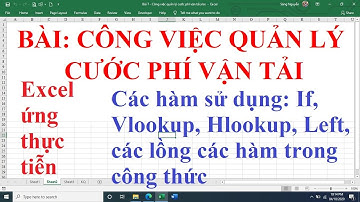 Excel ứng dụng chuyên sâu: Bài 7 Công việc quản lý cước phí vận tải