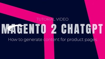 How to use ChatGPT to generate content for Magento 2 store?