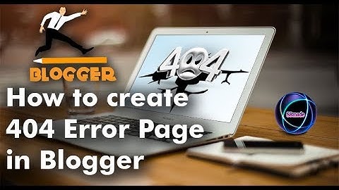 How to Create 404 Error Page in Blogger