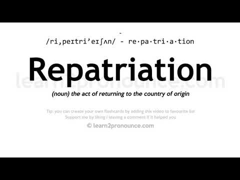 Pronunciation of Repatriation | Definition of Repatriation