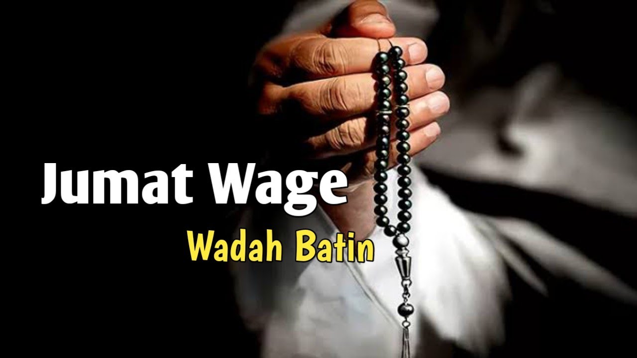 Weton Jumat Wage wadah batin 