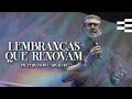 Lembranças que Renovam - Pr. Fernando Carvalho