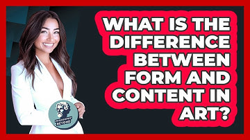 What Is The Difference Between Form And Content In Art? - Philosophy Beyond