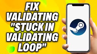 How To Fix Steam Game Validating "Stuck in Validating Loop" - Quick Fix