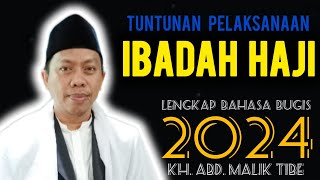 Ceramah Bugis | Ustadz Abdul Malik Tibe | Tuntunan Pelaksanaan Ibadah Haji 2024