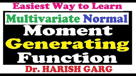 Moment Generating Function and Its Moments | Multivariate Normal Distribution
