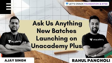 Ask Us Anything  | New Batches Launching on Unacademy Plus | Rahul Pancholi & Ajay Singh