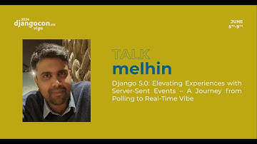 DjangoCon Europe 2024 | Django 5.0: Elevating Experiences with Server-Sent Events