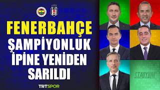 "Kazanma arzusu çok daha yüksek olan takım kazandı" | Fenerbahçe 1-0 Beşiktaş | Stadyum