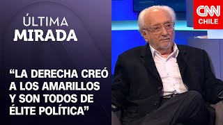 Jorge Arrate sobre Amarillos por Chile y Apruebo vs. Rechazo en plebiscito | Última Mirada
