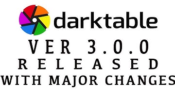 Darktable 3.0.0 Released with Major Changes, New Modules