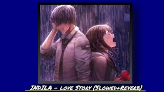 Indila - love story | remix (Slowed+reverb)